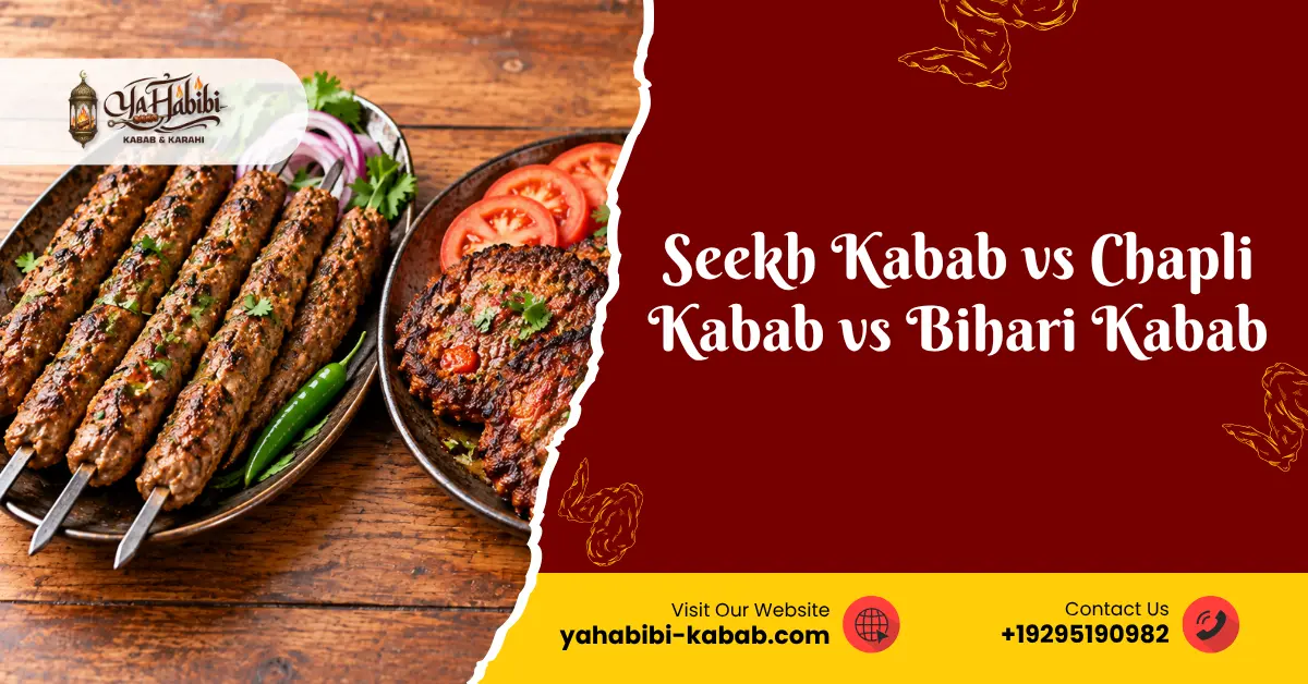 Seekh Kabab vs Chapli Kabab vs Bihari Kabab: What’s the Difference?